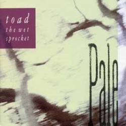 Toad the Wet Sprocket : Pale